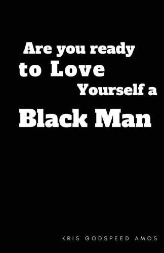 Cover image for Are You Ready to Love Yourself a Black Man?