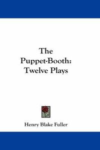 Cover image for The Puppet-Booth: Twelve Plays