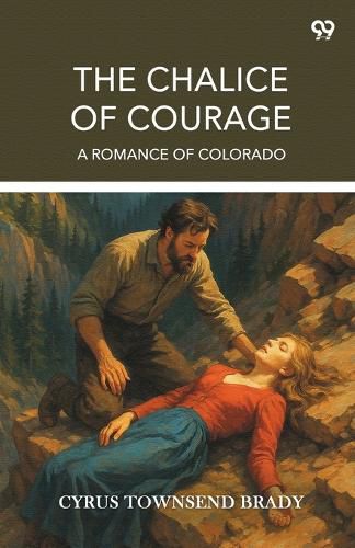 Cover image for The Chalice Of CourageA Romance Of Colorado (Edition1)