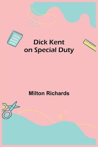 Cover image for Dick Kent on Special Duty