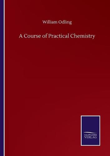 Cover image for A Course of Practical Chemistry