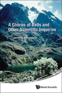Cover image for Chorus Of Bells And Other Scientific Inquiries, A