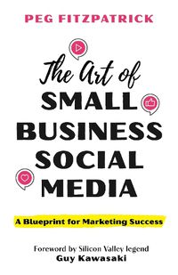 Cover image for The Art of Small Business Social Media