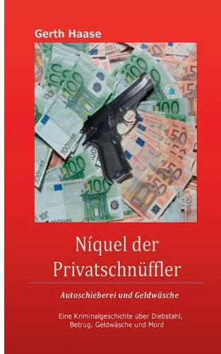 Cover image for Niquel der Privatschnuffler: Autoschieberei und Geldwasche