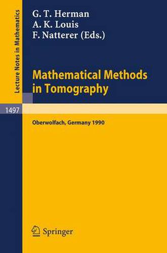 Mathematical Methods in Tomography: Proceedings of a Conference held in Oberwolfach, Germany, 5-11 June, 1990