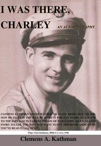 Cover image for I Was There, Charley: An Autobiography