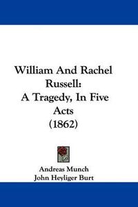 Cover image for William and Rachel Russell: A Tragedy, in Five Acts (1862)