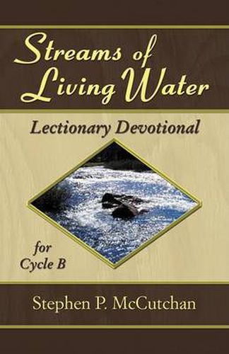 Cover image for Streams of Living Water: Lectionary Devotional for Cycle B [with Access Password for Electronic Copy]