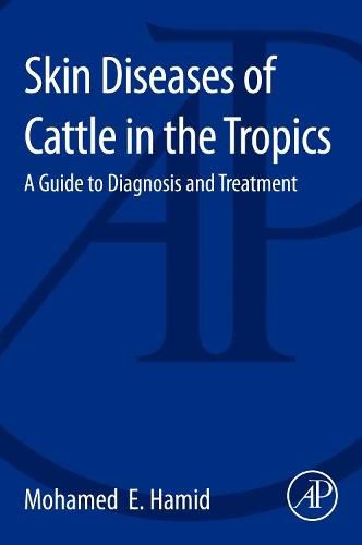 Cover image for Skin Diseases of Cattle in the Tropics: A Guide to Diagnosis and Treatment