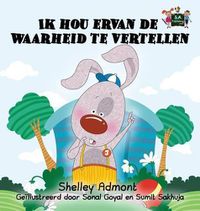 Cover image for Ik hou ervan de waarheid te vertellen: I Love to Tell the Truth (Dutch Edition)