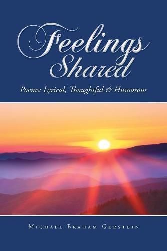 Cover image for Feelings Shared: Poems: Lyrical, Thoughtful & Humorous