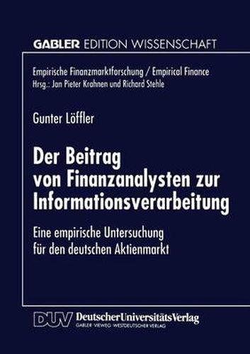 Cover image for Der Beitrag Von Finanzanalysten Zur Informationsverarbeitung: Eine Empirische Untersuchung Fur Den Deutschen Aktienmarkt