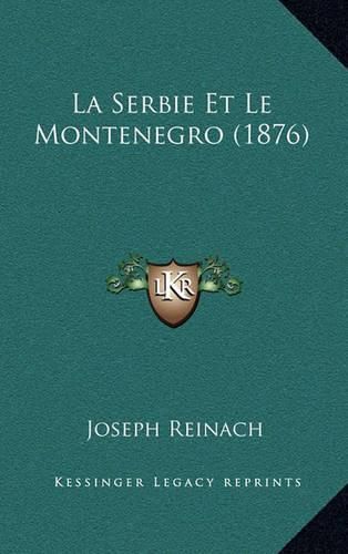 La Serbie Et Le Montenegro (1876)