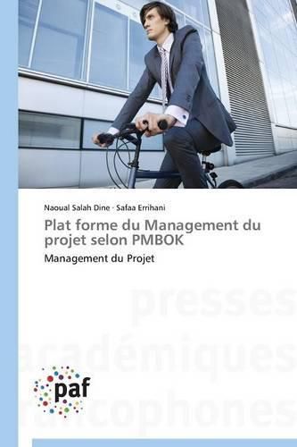 Cover image for Plat Forme Du Management Du Projet Selon Pmbok