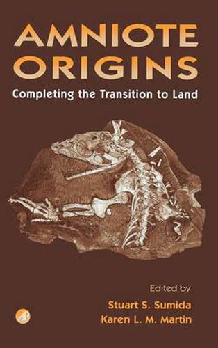 Amniote Origins: Completing the Transition to Land