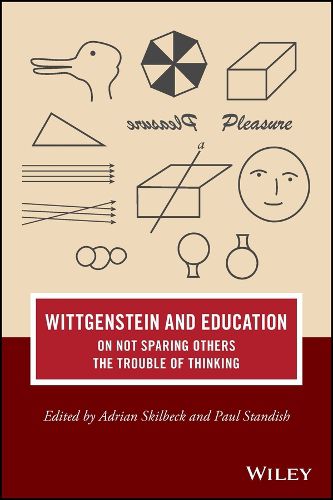 Cover image for Wittgenstein and Education: On Not Sparing Others the Trouble of Thinking