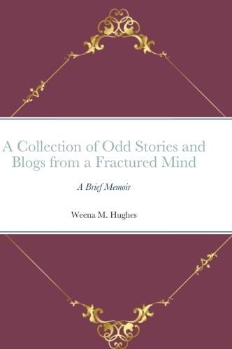 Cover image for A Collection of Odd Stories and Blogs from a Fractured Mind