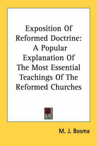 Cover image for Exposition of Reformed Doctrine: A Popular Explanation of the Most Essential Teachings of the Reformed Churches