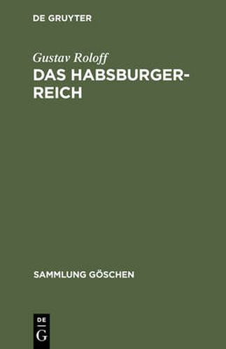 Cover image for Das Habsburger-Reich: Von Seiner Entstehung Bis Zu Seinem Untergang (Ca. 1278-1919)