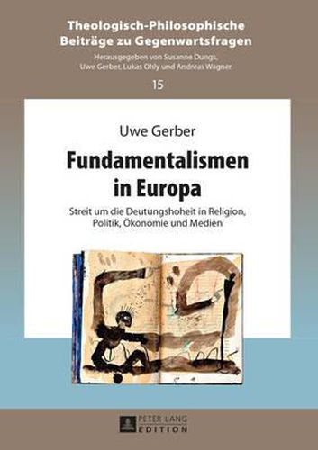 Cover image for Fundamentalismen in Europa: Streit Um Die Deutungshoheit in Religion, Politik, Oekonomie Und Medien