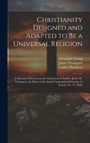 Christianity Designed and Adapted to Be a Universal Religion