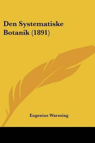 Cover image for Den Systematiske Botanik (1891)