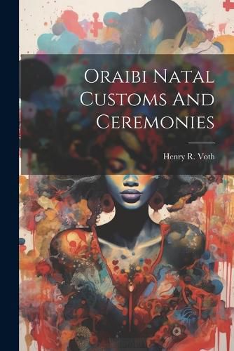 Cover image for Oraibi Natal Customs And Ceremonies