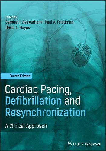 Cardiac Pacing, Defibrillation and Resynchronization - A Clinical Approach, 4th Edition