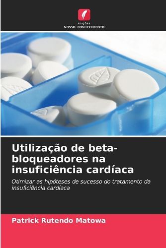 Cover image for Utilizacao de beta-bloqueadores na insuficiencia cardiaca