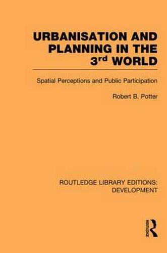 Cover image for Urbanisation and Planning in the Third World: Spatial Perceptions and Public Participation