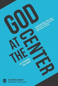 Cover image for God at the Center: He is sovereign and I am not - Personal Study Guide