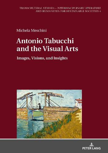 Antonio Tabucchi and the Visual Arts: Images, Visions, and Insights