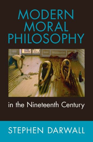 Cover image for Modern Moral Philosophy in the Nineteenth Century