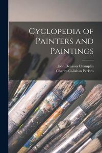 Cover image for Cyclopedia of Painters and Paintings