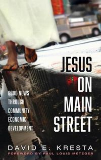 Cover image for Jesus on Main Street: Good News through Community Economic Development