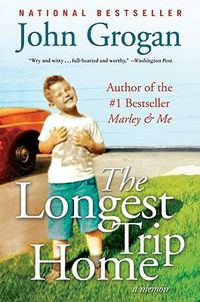 Cover image for The Longest Trip Home: A Memoir