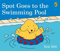 Cover image for Spot Goes to the Swimming Pool