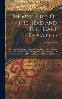 Cover image for The Mysteries Of The Head And The Heart Explained