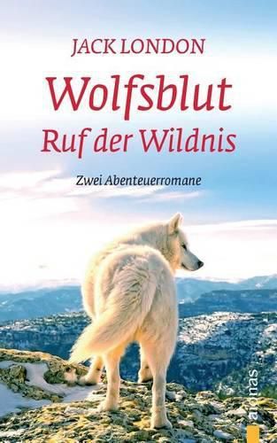 Cover image for Wolfsblut / Ruf Der Wildnis: Jack London. Abenteuerromane