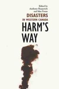 Cover image for Harm's Way: Disasters in Western Canada