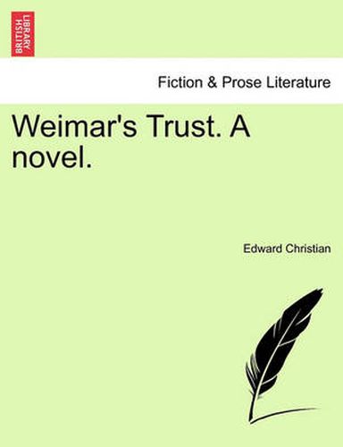 Weimar's Trust. a Novel.