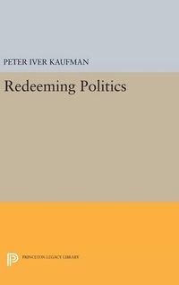 Cover image for Redeeming Politics
