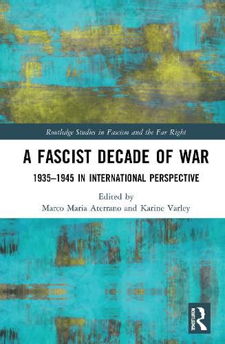 Cover image for A Fascist Decade of War: 1935-1945 in International Perspective