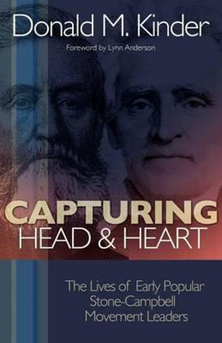 Cover image for Capturing Head & Heart: The Lives of Early Popular Stone-Campbell Movement Leaders