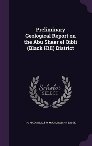 Cover image for Preliminary Geological Report on the Abu Shaar El Qibli (Black Hill) District