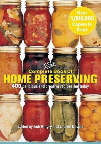 Cover image for Complete Book of Home Preserving: 400 Delicious and Creative Recipes for Today