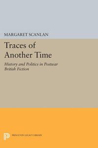 Cover image for Traces of Another Time: History and Politics in Postwar British Fiction