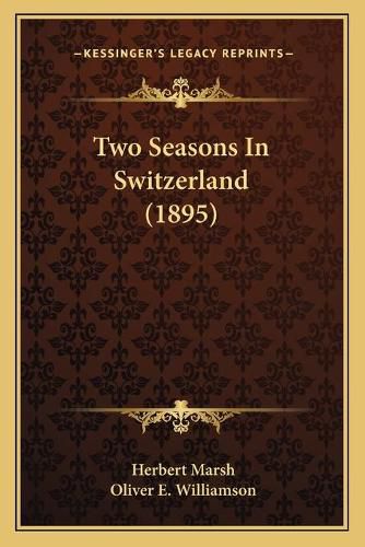 Two Seasons in Switzerland (1895)