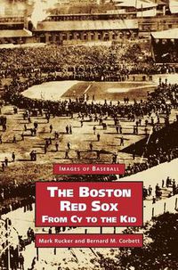 Cover image for Boston Red Sox, from Cy to the Kid