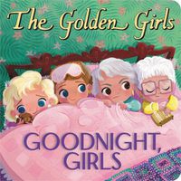 Cover image for The Golden Girls: Goodnight, Girls